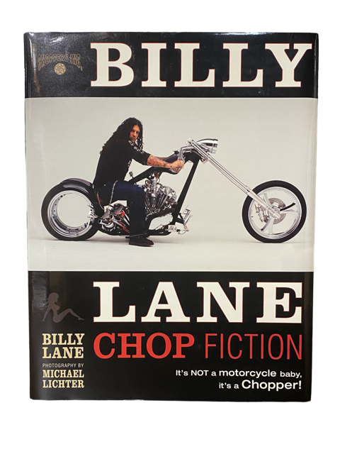 Billy Lane Chop Fiction Book It's NOT a motorcycle baby, it's a Chopper!